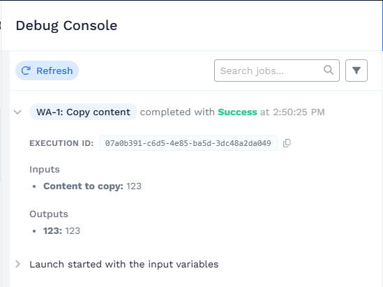 Expanded Debug Console Wrk Action execution showing execution ID, inputs, and outputs for WA-1 Copy content